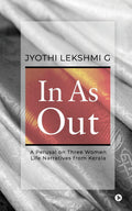 In As Out: A Perusal On Three Women Life Narratives From Kerala