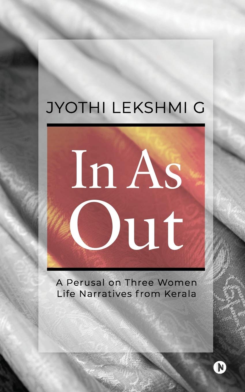 In As Out: A Perusal On Three Women Life Narratives From Kerala