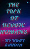 THE TREK OF HEROIC HUMANS