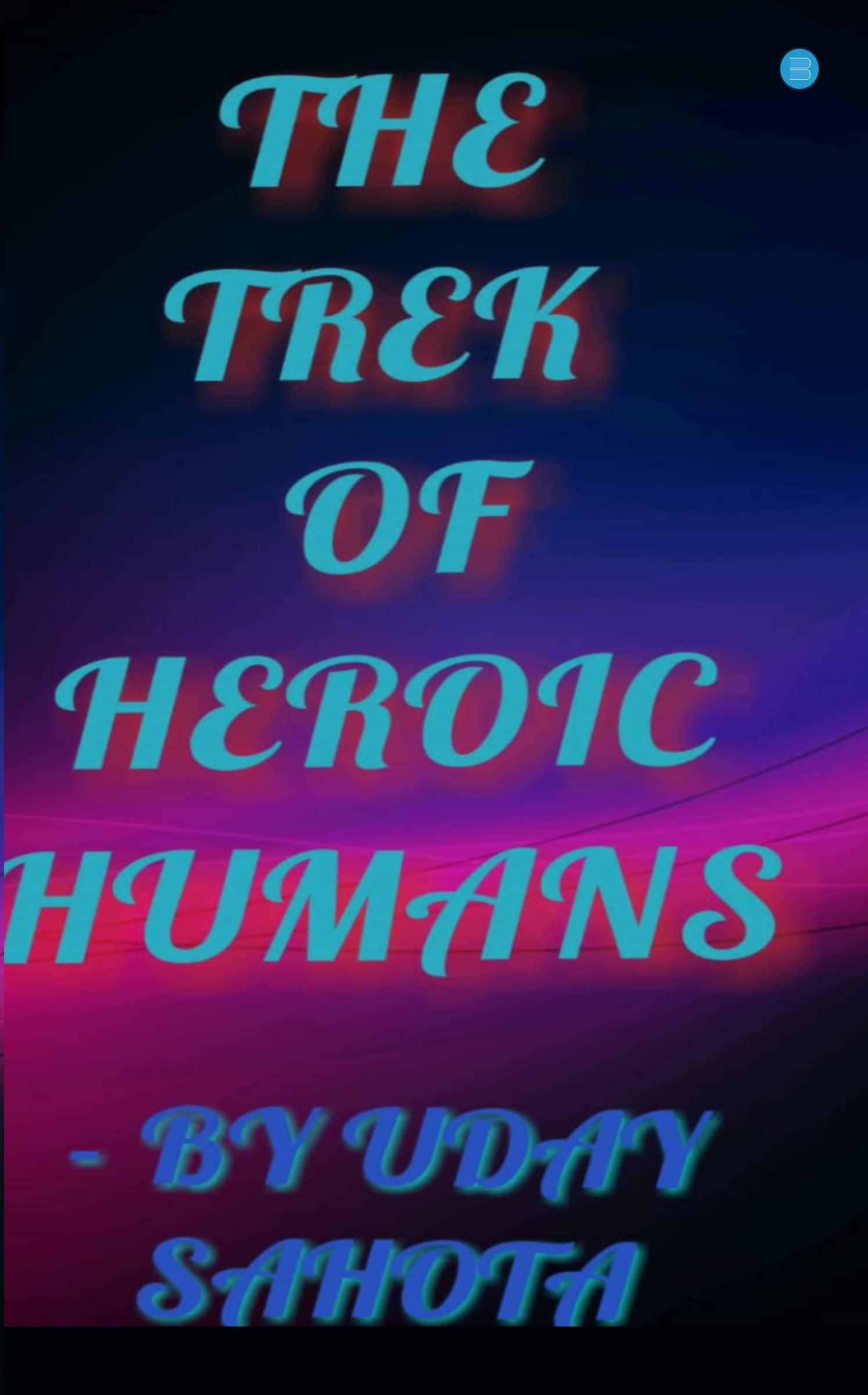 THE TREK OF HEROIC HUMANS