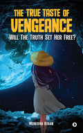 The True Taste Of Vengeance : Will The Truth Set Her Free?