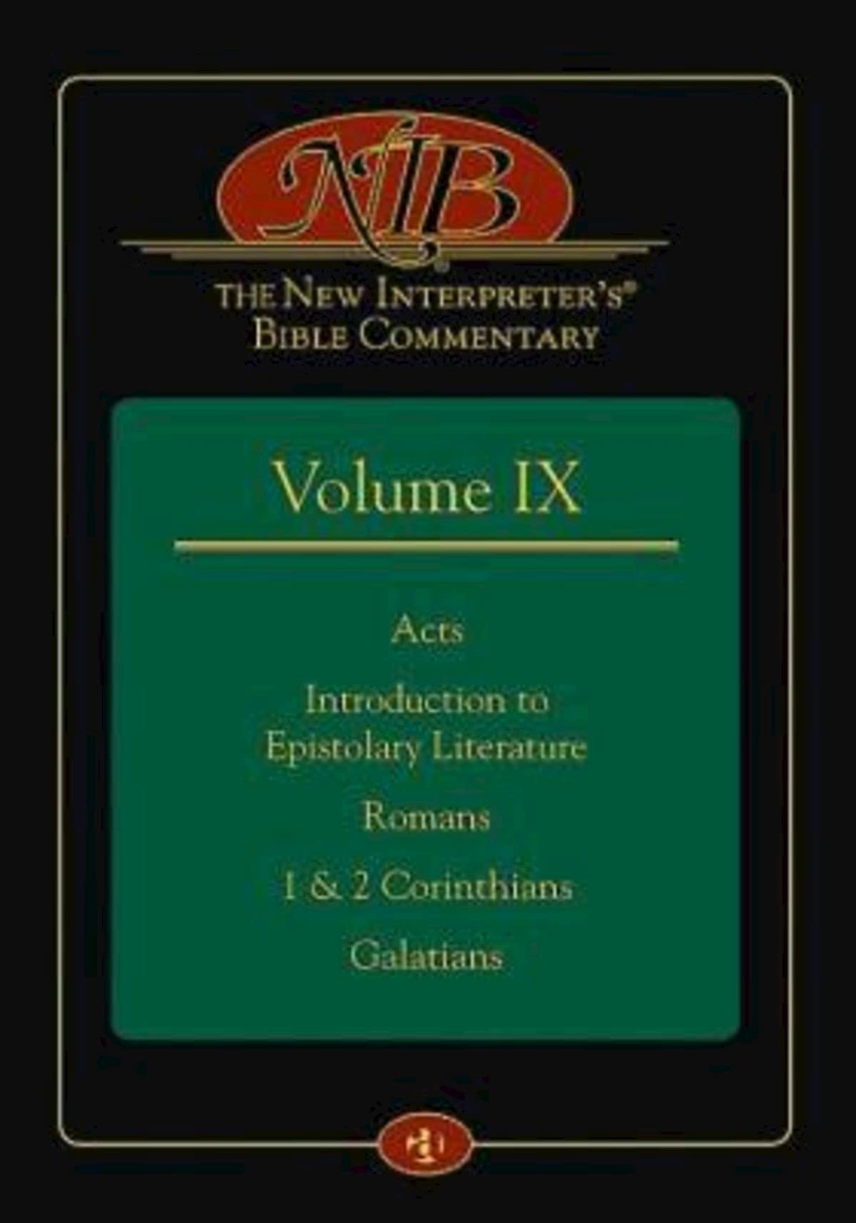 The New Interpreters Bible Commentary Volume IX: Acts, Introduction to Epistolary Literature, Romans, 1 & 2 Corinthians, Galati