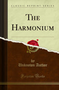 The Harmonium (Classic Reprint)