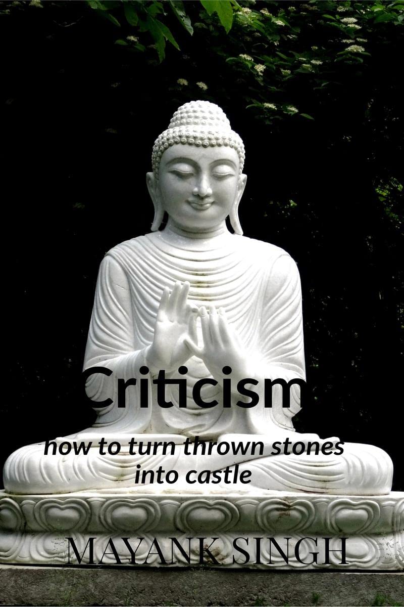 CRITICISM : How to turn your worst enemy to best friend