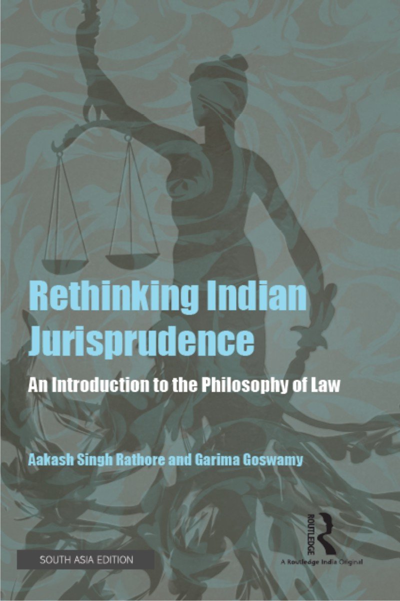 Rethinking Indian Jurisprudence: An Introduction to the Philosophy of Law