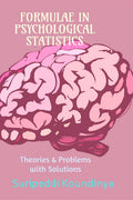 FORMULAE IN PSYCHOLOGICAL STATISTICS : Theories And Problems With Solutions