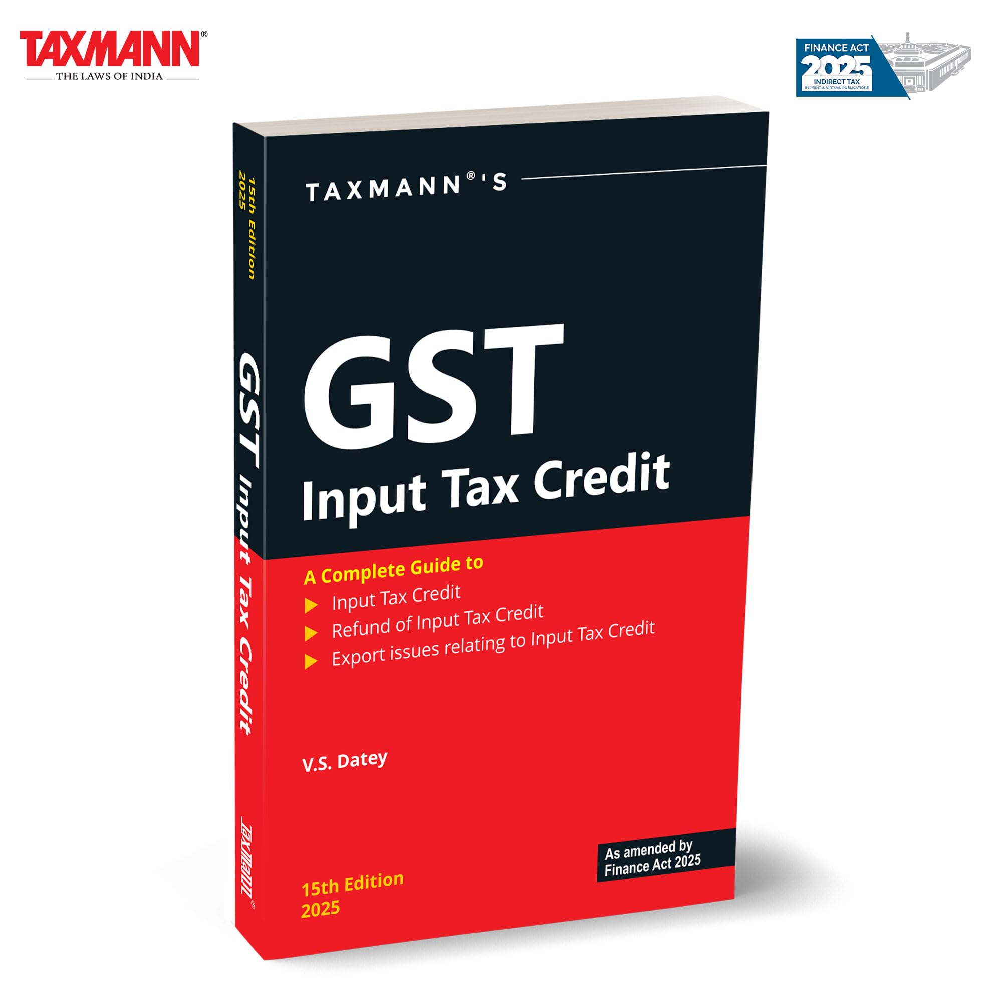 Taxmanns GST Input Tax Credit [Finance Act 2025]  Comprehensive Coveragefrom Core GST Principles to Blocked Credits | ISD Dist