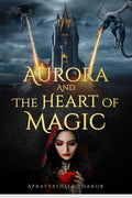 Aurora and the Heart of Magic