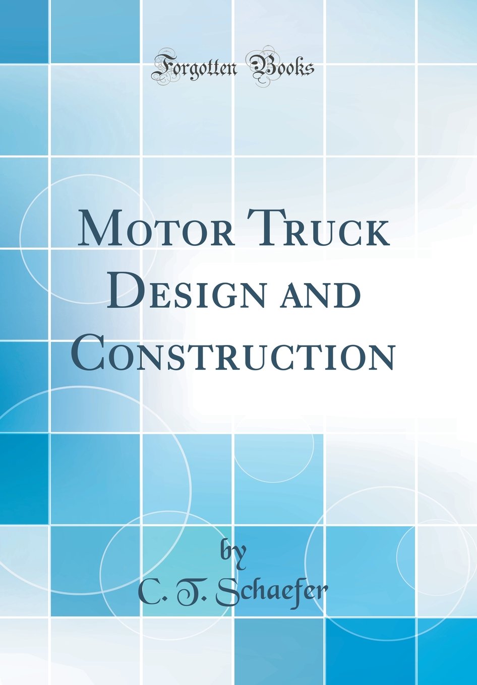 Motor Truck Design and Construction (Classic Reprint)