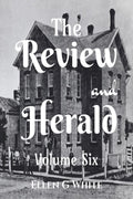 The Review And Herald (Volume Six)