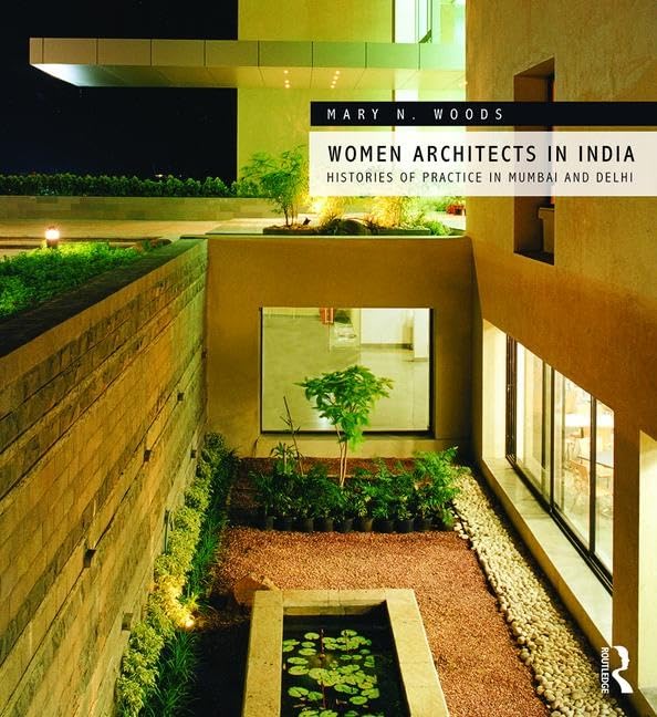 Women Architects in India: Histories of Practice in Mumbai and Delhi