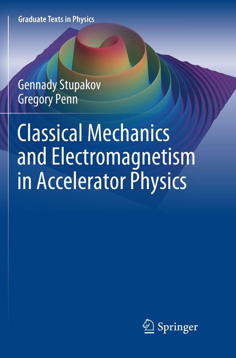 Classical Mechanics and Electromagnetism in Accelerator Physics (Graduate Texts in Physics)