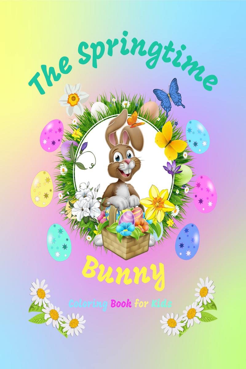 The Springtime Bunny Coloring Book for Kids: Magic Basket Easter