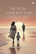 30 AND UNWRITTEN: From Heartbreak to HealingA Story Still Unfolding