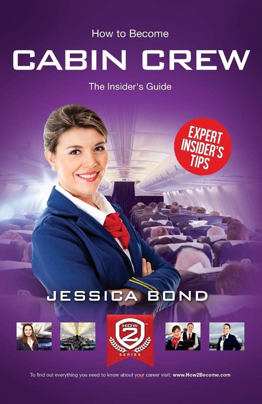 How to become Cabin Crew: the insiders guide: The Insiders Guide