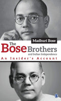 The Bose Brothers and Indian Independence