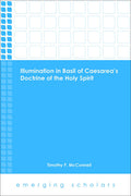 Illumination in Basil of Caesareas Doctrine of the Holy Spirit
