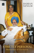 Strictly Personal: Gursharan and Manmohan