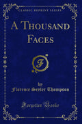 A Thousand Faces (Classic Reprint)