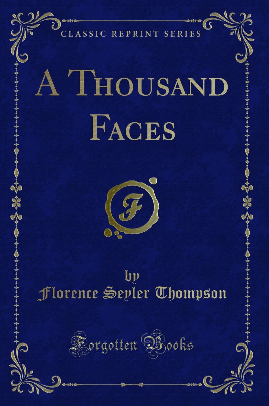 A Thousand Faces (Classic Reprint)