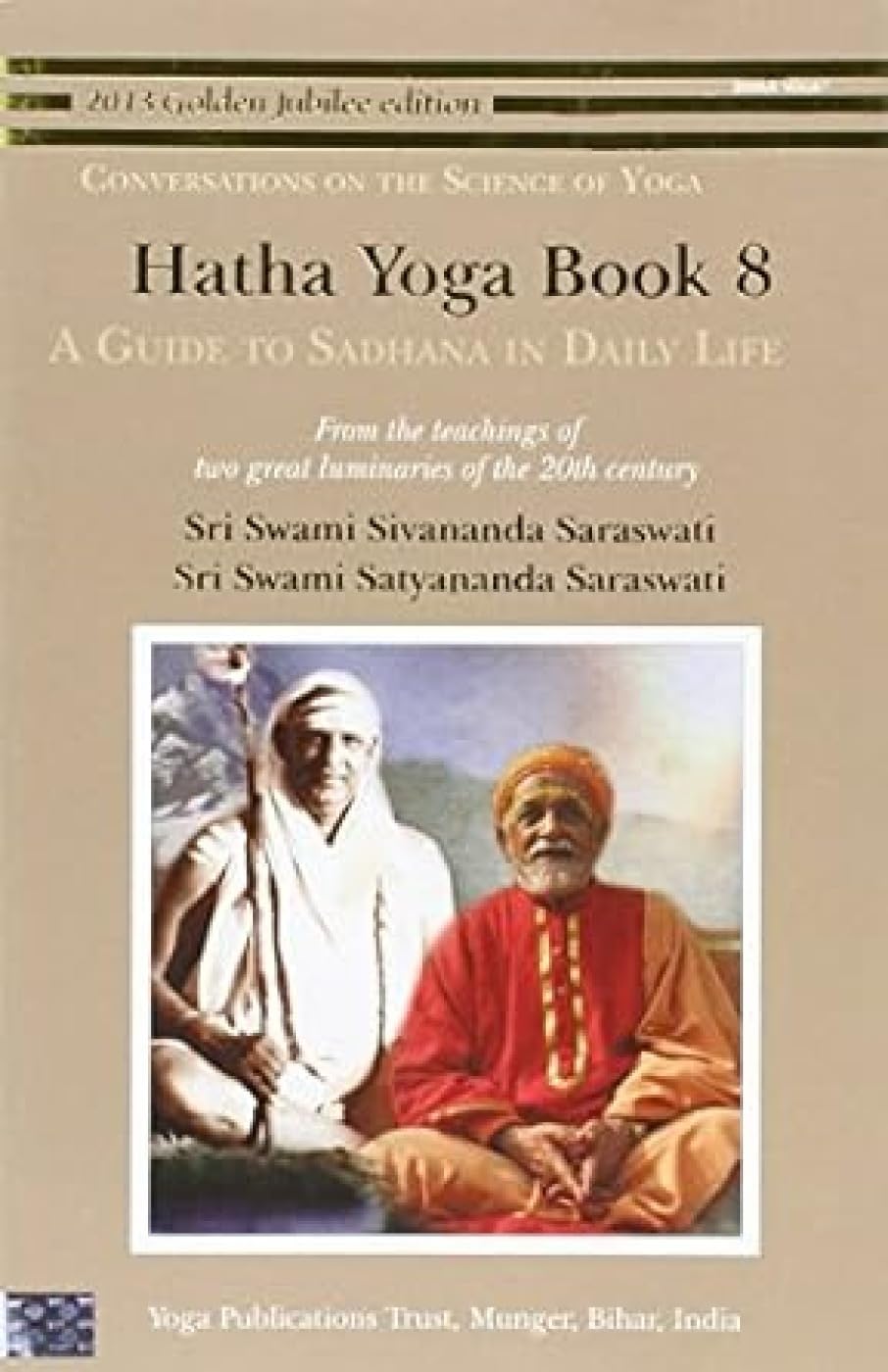 Hatha Yoga: Book 8: A Guide to Sadhana in Daily Life