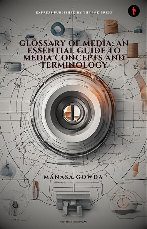Glossary of Media: An Essential Guide to Media Concepts and Terminology