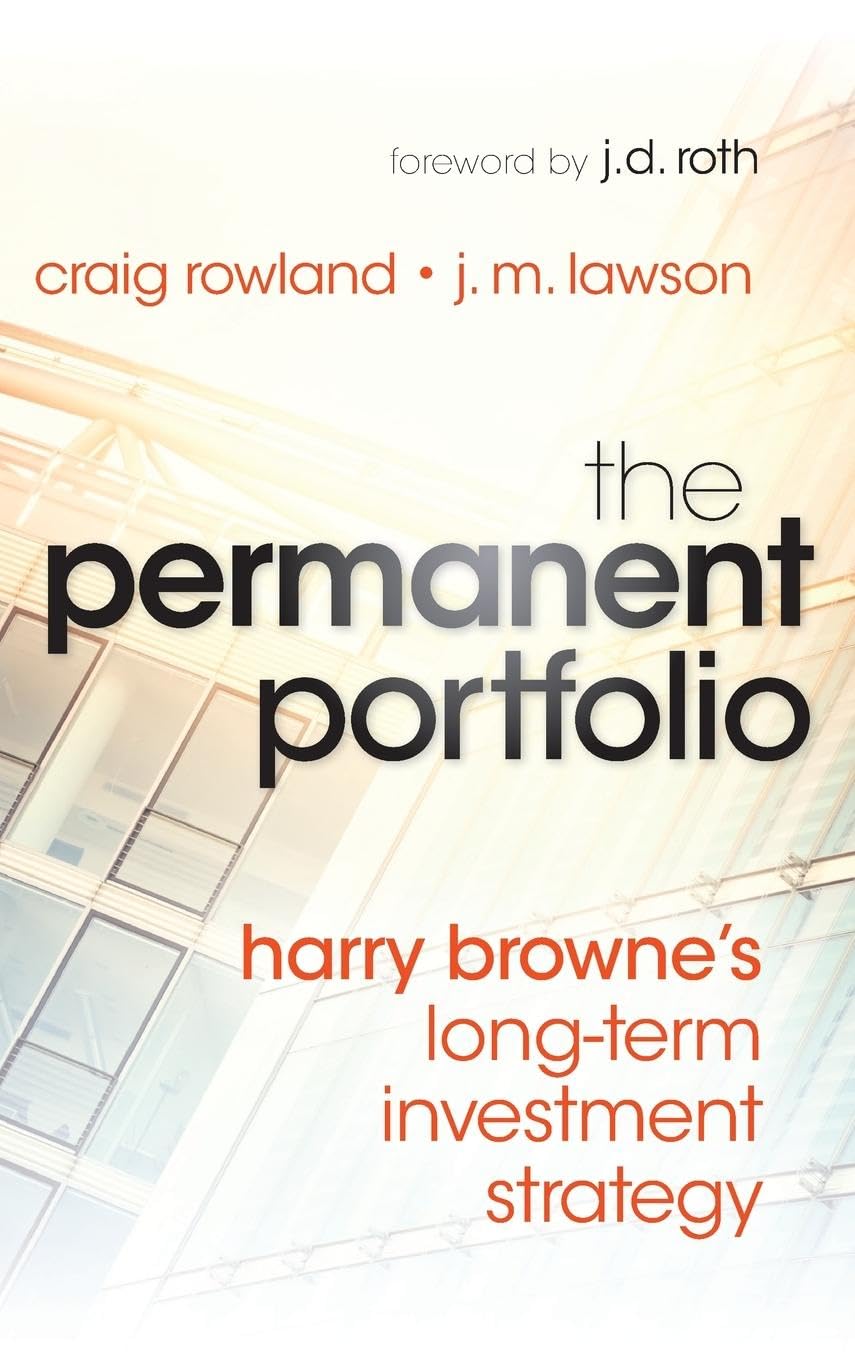 The Permanent Portfolio: Harry Brownes LongTerm Investment Strategy