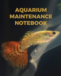 Aquarium Maintenance Notebook: : Fish Hobby Fish Book Log Book Plants Pond Fish Freshwater Pacific Northwest Ecology Saltwater M