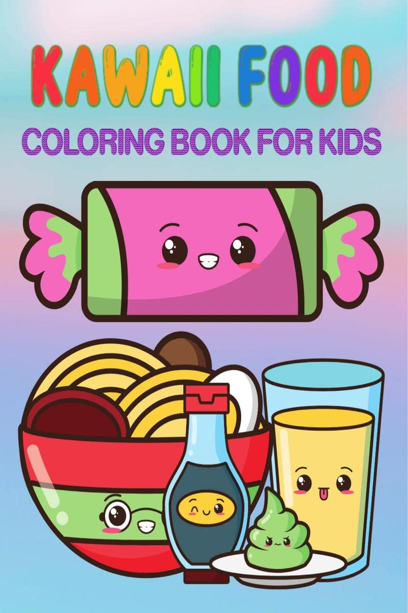 Kawaii Food Coloring Book: Relaxing Easy Kawaii Food And Drinks Coloring