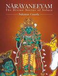 Narayaneeyam: The Divine Nectar of Solace (English TranslationVerse & Prose)