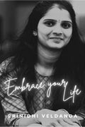 Embrace your life : A womans journey to emotional growth and self love.