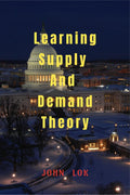 Learning Supply And Demand Theory John Lok