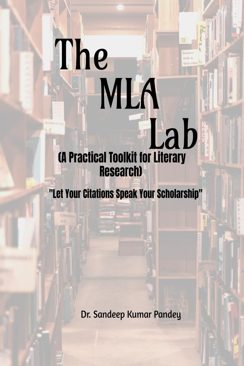 The MLA Lab (A Practical Toolkit for Literary Research) Let Your Citations Speak Your Scholarship