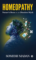 Homeopathy : NatureS Boon Or An Obsolete Myth