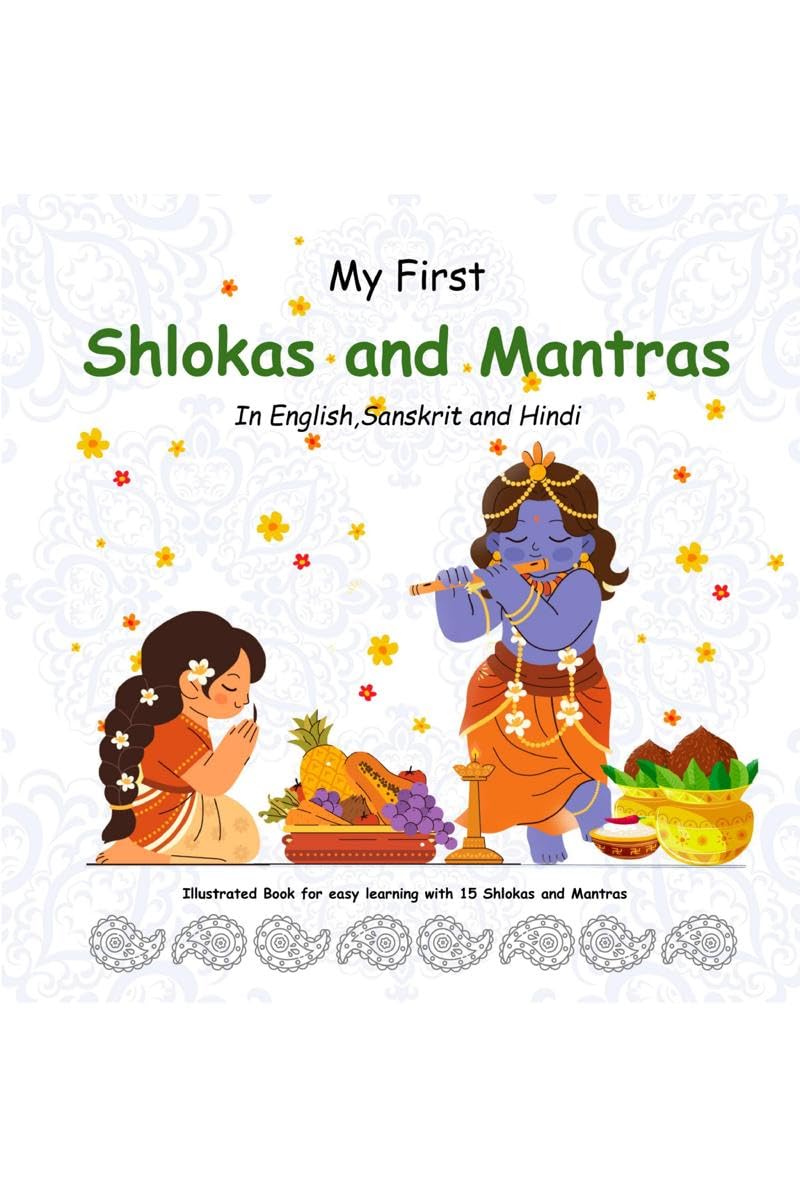 My First Shlokas and Mantras in English, Sanskrit and Hindi: Illustrated Book for easy learning with 15 Shlokas and Mantras