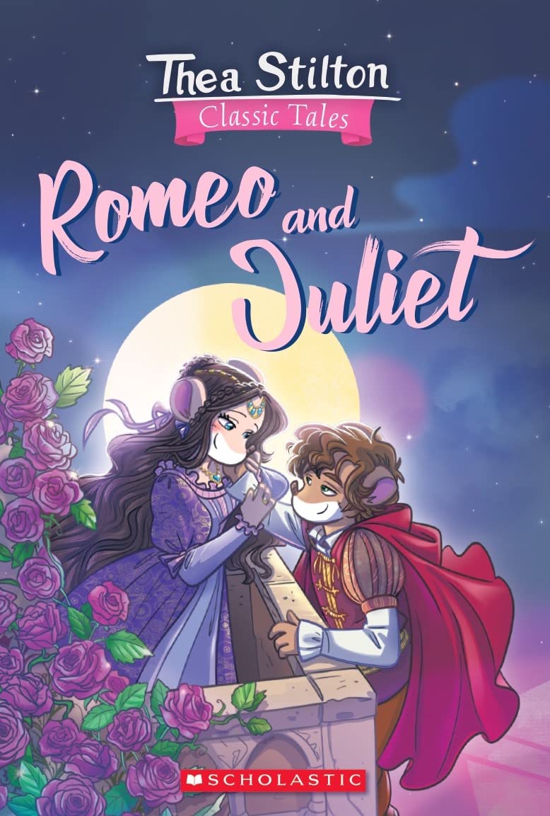 Thea Stilton Classic Tales: Romeo And Juliet Geronimo Stilton