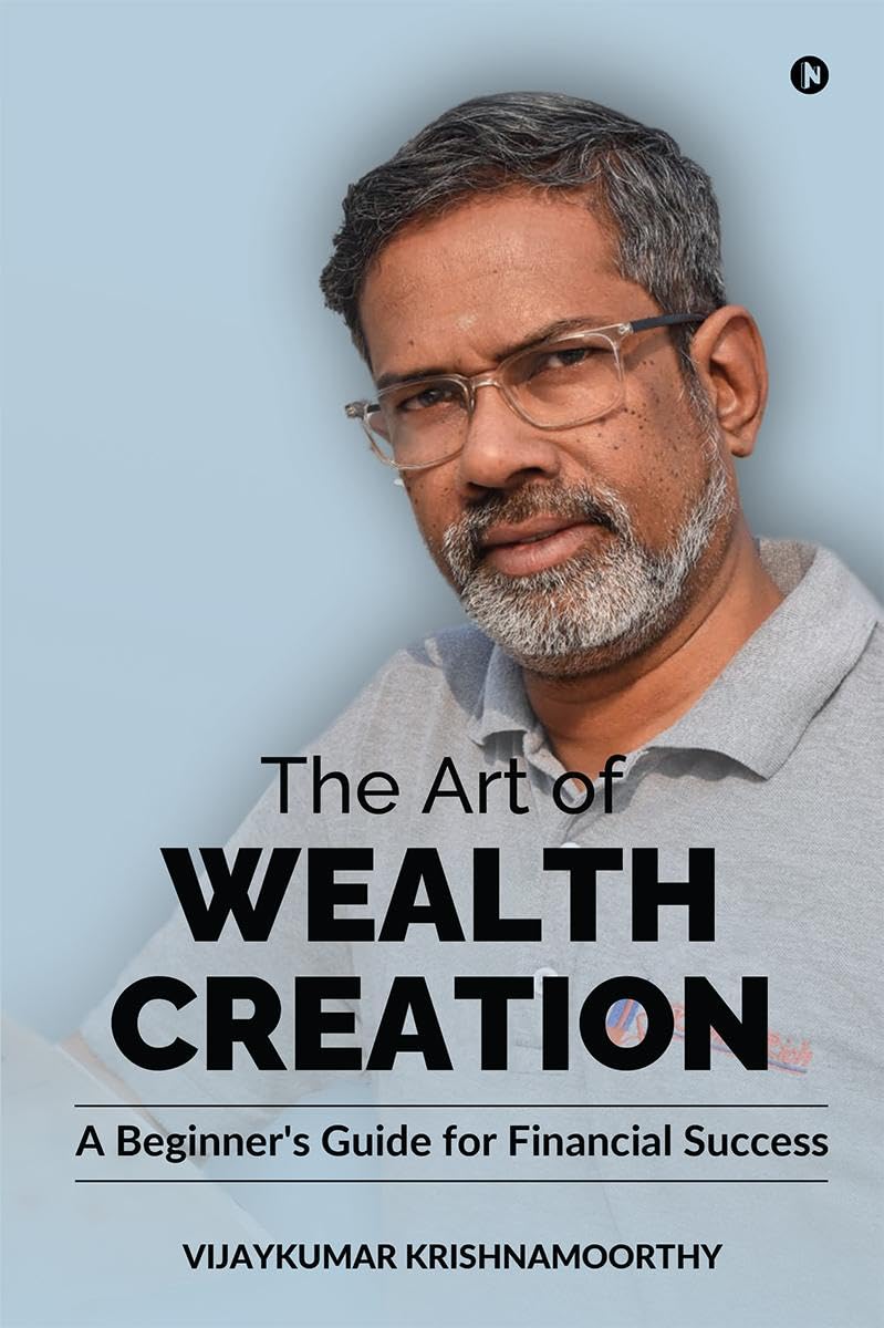 The Art of Wealth Creation: A Beginners Guide for Financial Success