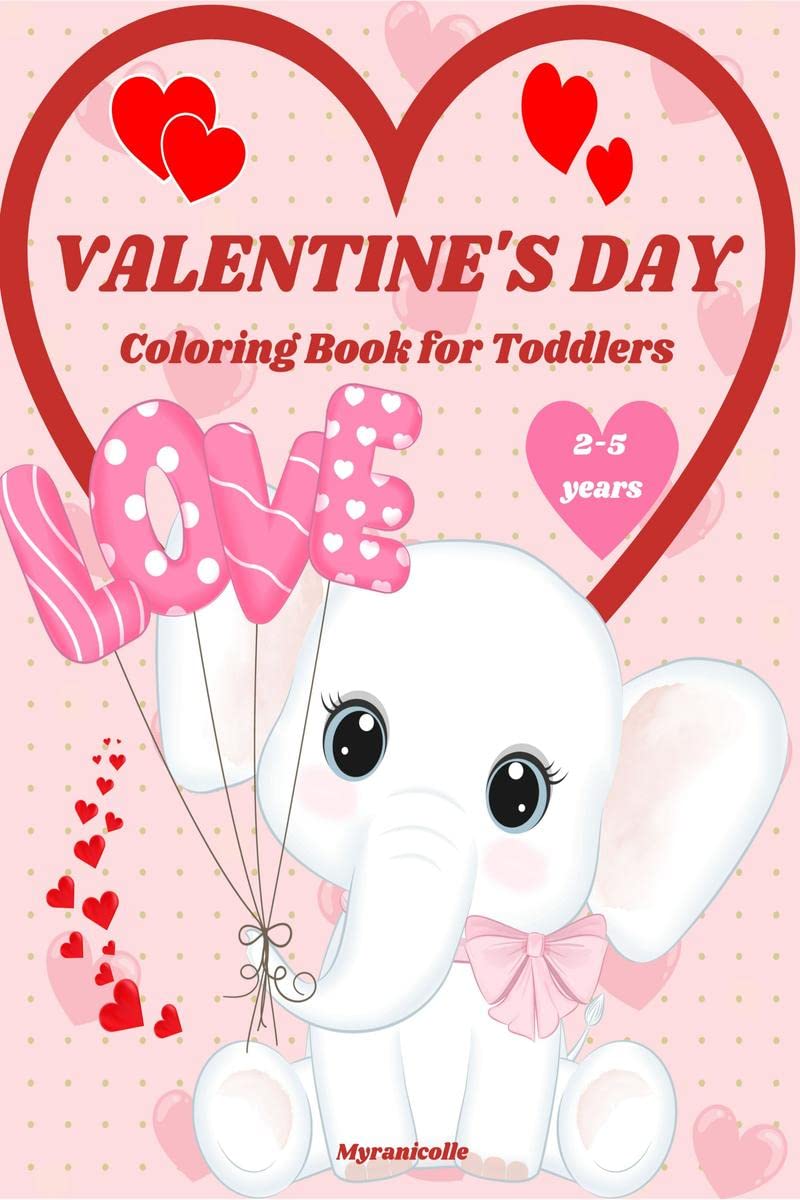 Valentines day coloring book for toddlers: A fun Valentines Day coloring book with cute and in love animals / Valentine Books 