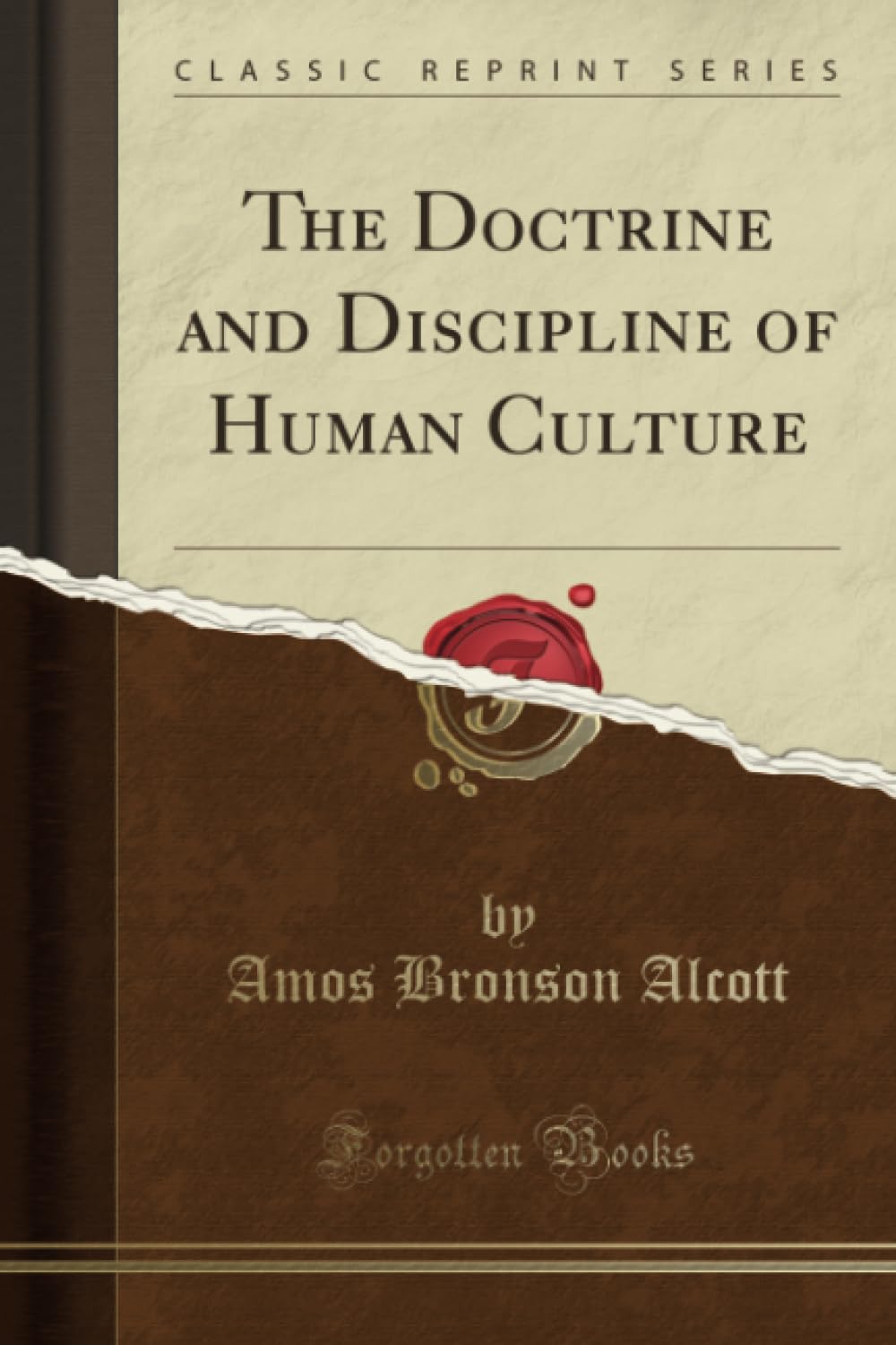 The Doctrine and Discipline of Human Culture (Classic Reprint)