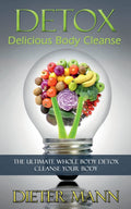 Detox: Delicious Body Cleanse
