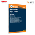 Taxmanns Prisoners Act 1900 with Rules [Bare Act with Section Notes]  Comprehensive & Uptodate Statutory Reference for Prac