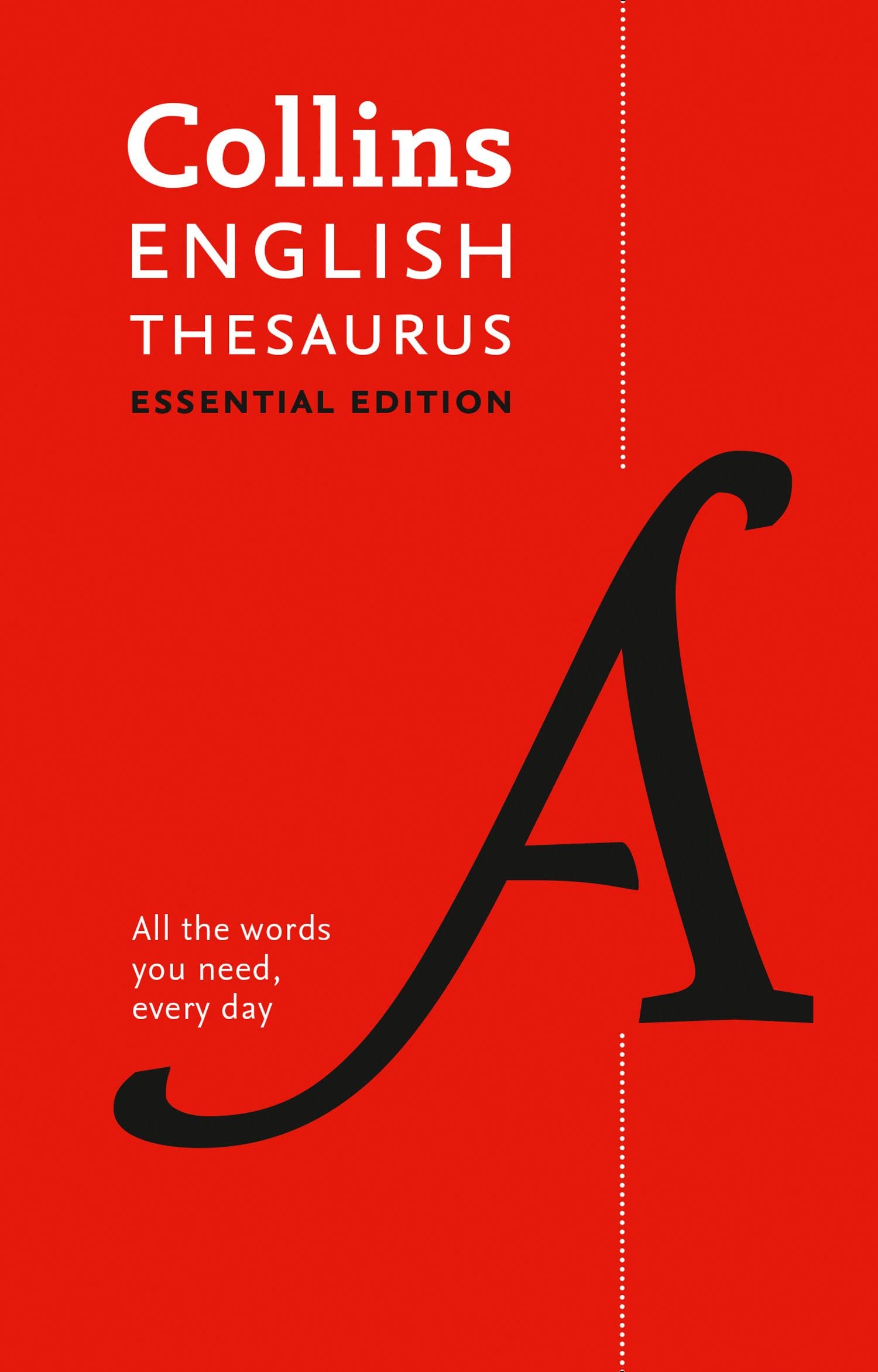 Collins English Thesaurus Essential Edition: 300,000 Synonyms and Antonyms for Everyday Use (Collins Essential Editions)