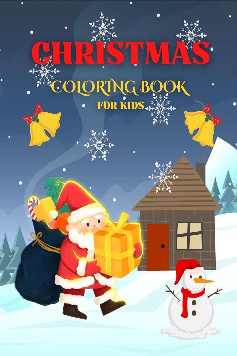 Christmas Coloring Book For Kids : Christmas Gift For Kids Ages 48 With Fun Coloring Activities Including Santa Claus, Reindeer