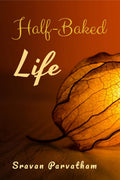 HalfBaked Life