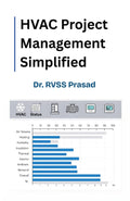 HVAC Project Management Simplified: A complete field guide for engineers, managers, and contractors to deliver projects on time,