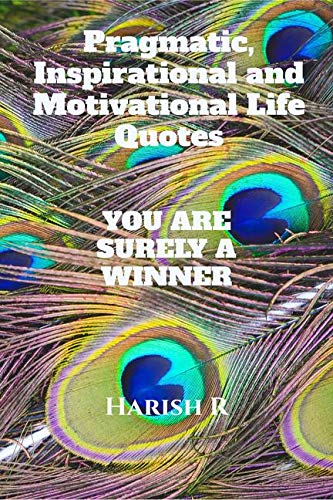 Pragmatic, Inspirational And Motivational Life Quotes  You Are Surely A Winner