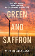 Green and Saffron: The RSS, Modi, and Indian Environmental Politics