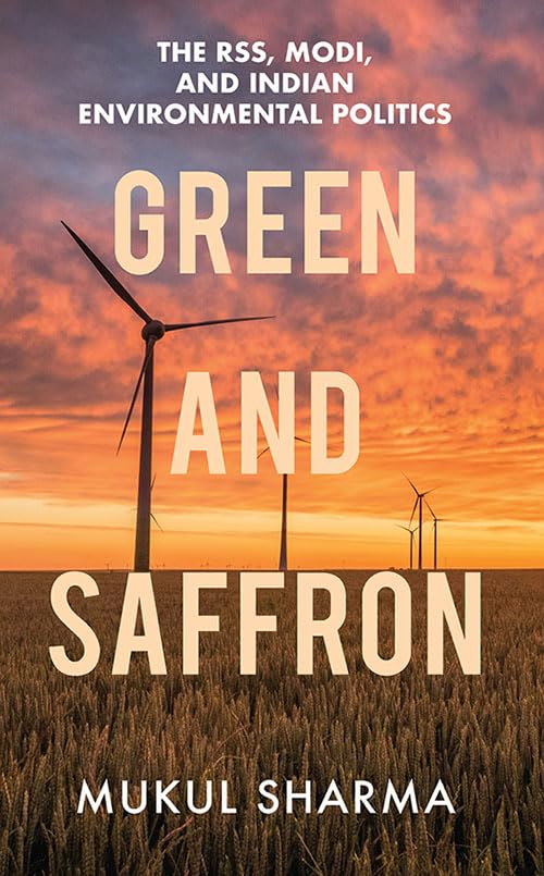 Green and Saffron: The RSS, Modi, and Indian Environmental Politics