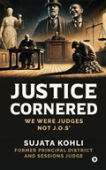 Justice Cornered: We Were Judges NOT J.O.s