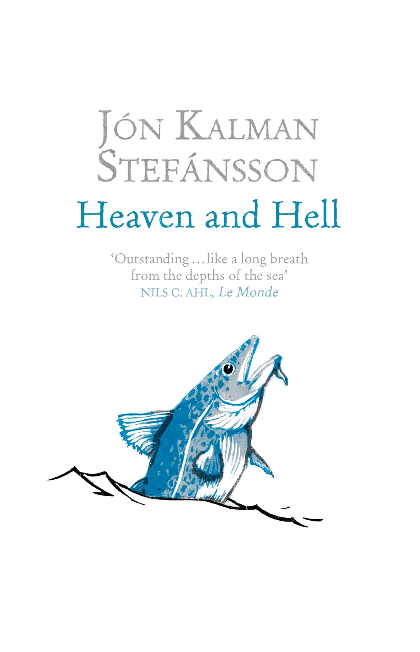 Heaven and Hell. J[n Kalman Stefnsson